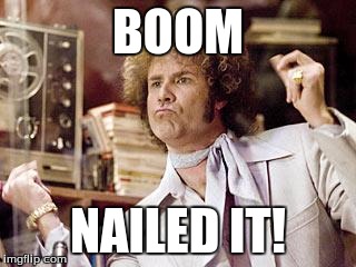 will ferrell | BOOM; NAILED IT! | image tagged in will ferrell | made w/ Imgflip meme maker