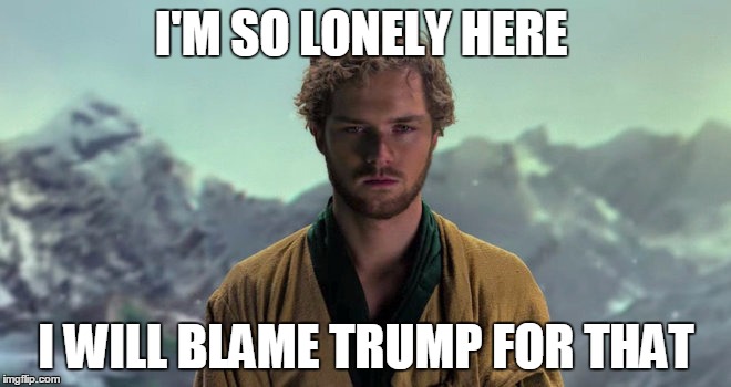 Finn Blaming Trump for being lonely | I'M SO LONELY HERE; I WILL BLAME TRUMP FOR THAT | image tagged in finn jones,donald trump | made w/ Imgflip meme maker