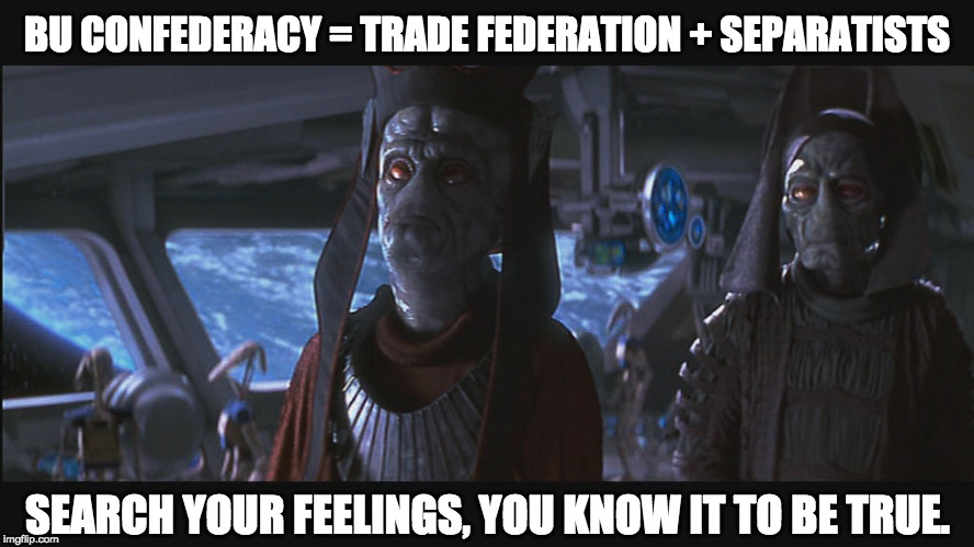 BU CONFEDERACY = TRADE FEDERATION + SEPARATISTS; SEARCH YOUR FEELINGS, YOU KNOW IT TO BE TRUE. | image tagged in bitcoin,bitcoin unlimited | made w/ Imgflip meme maker