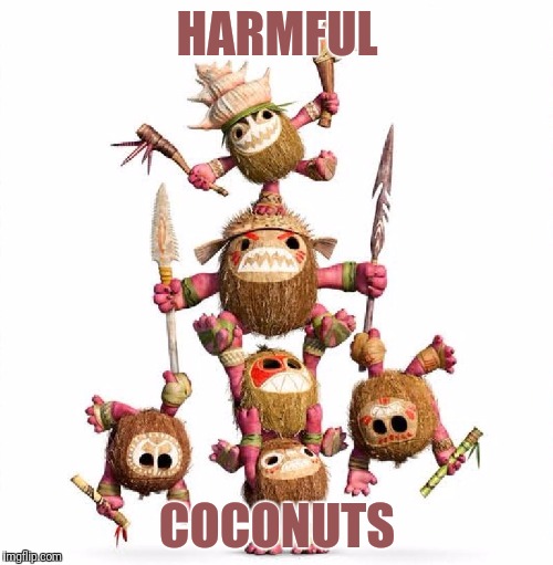 HARMFUL COCONUTS | made w/ Imgflip meme maker