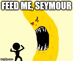 FEED ME, SEYMOUR | made w/ Imgflip meme maker
