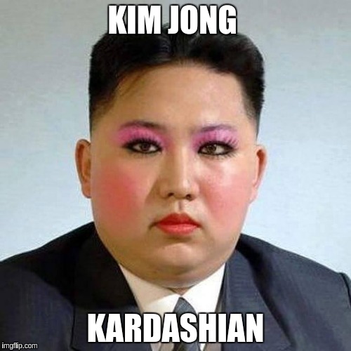 KIM JONG oh wow  | KIM JONG; KARDASHIAN | image tagged in kim jong un makeup,memes | made w/ Imgflip meme maker