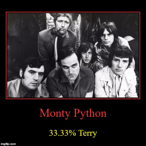 Statistically accurate... :) | image tagged in funny,demotivationals,monty python week,monty python,british tv,films | made w/ Imgflip demotivational maker