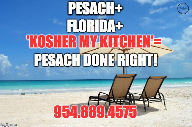 Beach | FLORIDA+; PESACH+; 'KOSHER MY KITCHEN'=; PESACH DONE RIGHT! 954.889.4575 | image tagged in beach | made w/ Imgflip meme maker