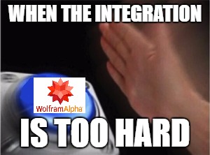Blank Nut Button | WHEN THE INTEGRATION; IS TOO HARD | image tagged in blank nut button | made w/ Imgflip meme maker