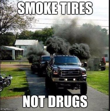 SMOKE TIRES; NOT DRUGS | image tagged in dodge | made w/ Imgflip meme maker