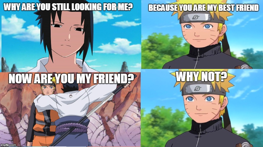 best friends forever? | BECAUSE YOU ARE MY BEST FRIEND; WHY ARE YOU STILL LOOKING FOR ME? WHY NOT? NOW ARE YOU MY FRIEND? | image tagged in best friends | made w/ Imgflip meme maker