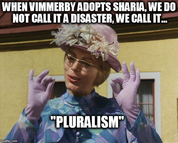 Mrs. Prysellious Instructs | WHEN VIMMERBY ADOPTS SHARIA, WE DO NOT CALL IT A DISASTER, WE CALL IT... "PLURALISM" | image tagged in pippi lonstocking,sweden,islam,muslim,europe,nanny state | made w/ Imgflip meme maker