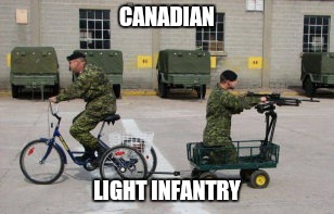 CANADIAN LIGHT INFANTRY | made w/ Imgflip meme maker