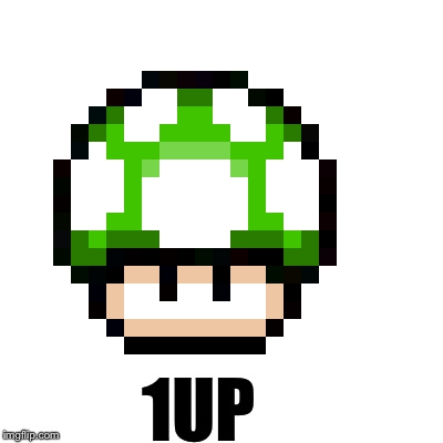 1UP | made w/ Imgflip meme maker