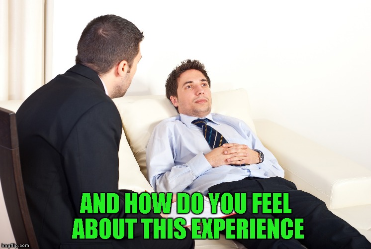 AND HOW DO YOU FEEL ABOUT THIS EXPERIENCE | made w/ Imgflip meme maker