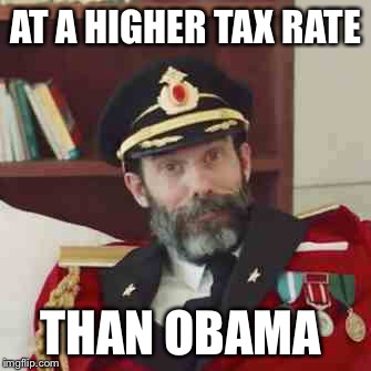 AT A HIGHER TAX RATE THAN OBAMA | made w/ Imgflip meme maker