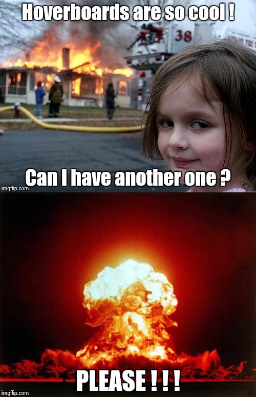 Just don't play with it around living things | PLEASE ! ! ! | image tagged in disaster girl,nuclear explosion | made w/ Imgflip meme maker