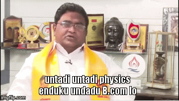 untadi untadi physics enduku undadu B.com lo | image tagged in gifs | made w/ Imgflip video-to-gif maker