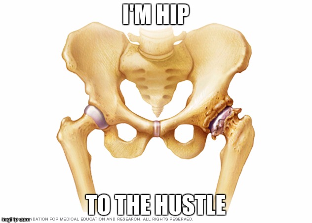 I'M HIP; TO THE HUSTLE | image tagged in hip to the hustle | made w/ Imgflip meme maker