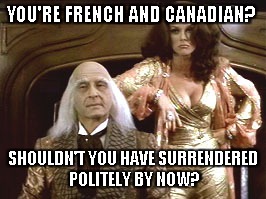 Cheap Detective | YOU'RE FRENCH AND CANADIAN? SHOULDN'T YOU HAVE SURRENDERED POLITELY BY NOW? | image tagged in cheap detective | made w/ Imgflip meme maker