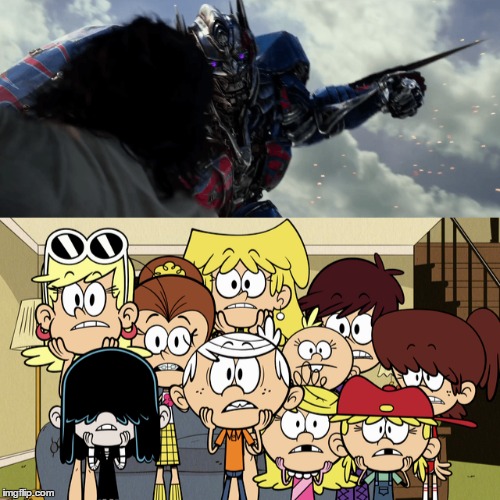 Loud siblings react to Optimus Prime in Transformers: The Last Knight  | image tagged in the loud house,transformers | made w/ Imgflip meme maker