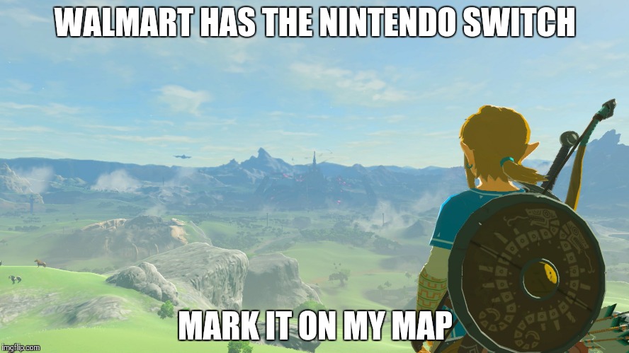 Finding a Switch | WALMART HAS THE NINTENDO SWITCH; MARK IT ON MY MAP | image tagged in link,zelda,nintendo switch,hard to find | made w/ Imgflip meme maker