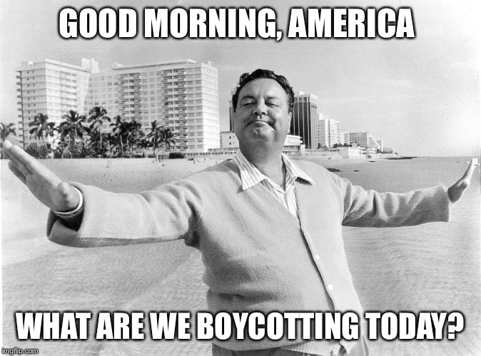 Oh, Hawaii... | GOOD MORNING, AMERICA; WHAT ARE WE BOYCOTTING TODAY? | image tagged in memes | made w/ Imgflip meme maker