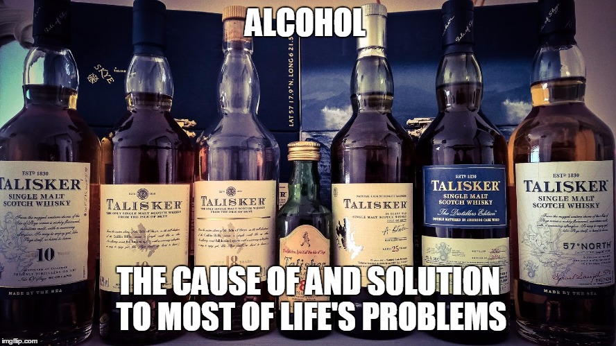 Thank you Homer for your words of wisdom through the years | ALCOHOL; THE CAUSE OF AND SOLUTION TO MOST OF LIFE'S PROBLEMS | image tagged in taliskers | made w/ Imgflip meme maker