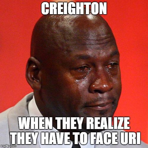 drews dank meme | CREIGHTON; WHEN THEY REALIZE THEY HAVE TO FACE URI | image tagged in crying michael jordan | made w/ Imgflip meme maker