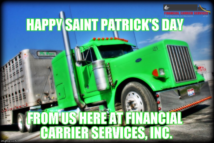 HAPPY SAINT PATRICK'S DAY; FROM US HERE AT FINANCIAL CARRIER SERVICES, INC. | made w/ Imgflip meme maker