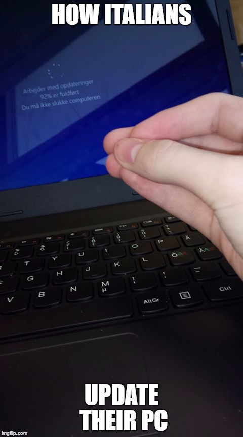 HOW ITALIANS; UPDATE THEIR PC | image tagged in italians,how to,meme | made w/ Imgflip meme maker