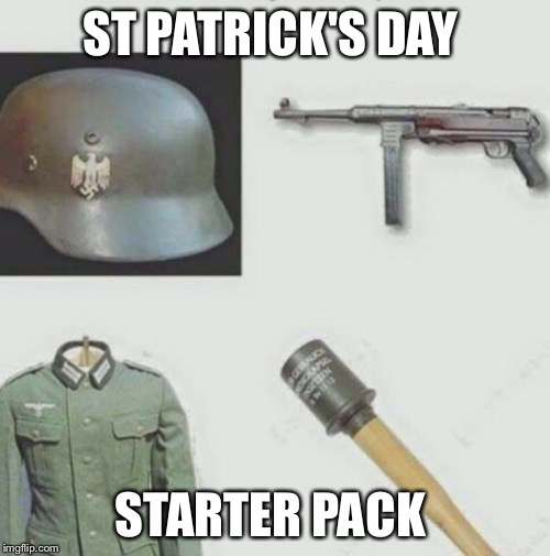 ST PATRICK'S DAY; STARTER PACK | image tagged in st patrick's day starter pack,starter pack,funny,memes,st patrick's day | made w/ Imgflip meme maker