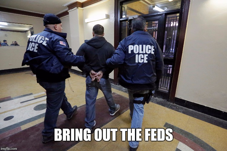 BRING OUT THE FEDS | made w/ Imgflip meme maker
