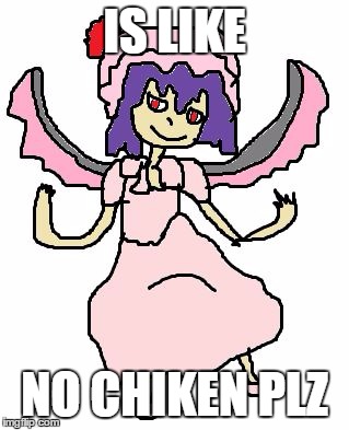 roomilayawn | IS LIKE; NO CHIKEN PLZ | image tagged in touhou | made w/ Imgflip meme maker