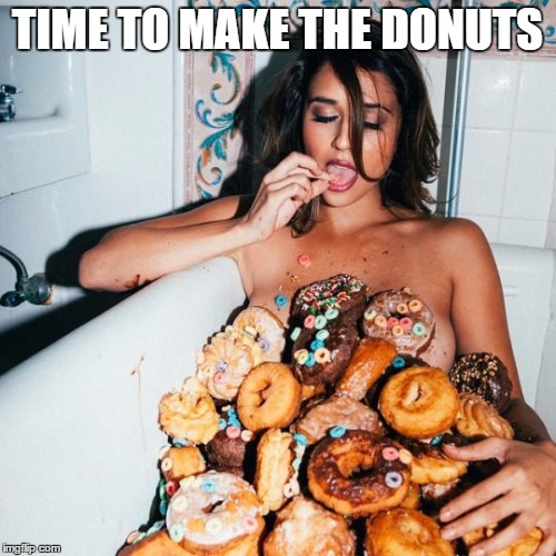 TIME TO MAKE THE DONUTS | made w/ Imgflip meme maker