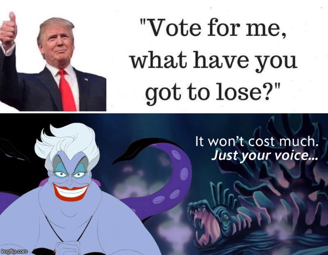Trump Disney Villain Ursula | image tagged in disney,disney villains,donald trump | made w/ Imgflip meme maker