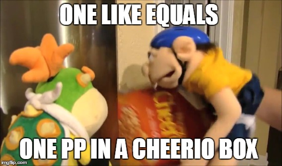 Jeffy | ONE LIKE EQUALS; ONE PP IN A CHEERIO BOX | image tagged in jeffy | made w/ Imgflip meme maker