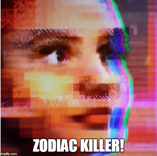 AI Gone Wrong | ZODIAC KILLER! | image tagged in ai gone wrong | made w/ Imgflip meme maker