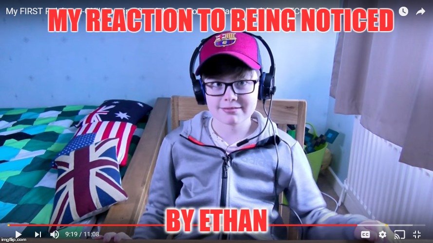 Funny Ethan Meme #2 | MY REACTION TO BEING NOTICED; BY ETHAN | image tagged in ethangamer | made w/ Imgflip meme maker