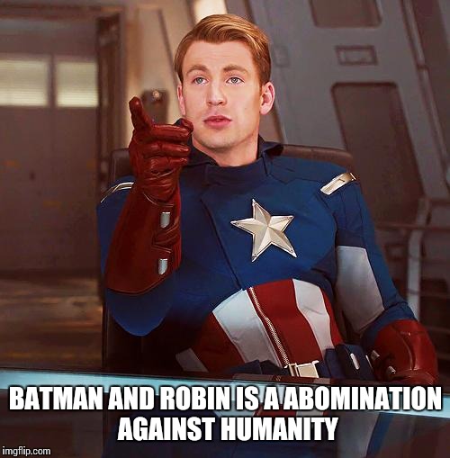 BATMAN AND ROBIN IS A ABOMINATION AGAINST HUMANITY | made w/ Imgflip meme maker