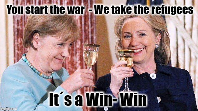 President Trump is  not as welcoming as Hillary ! | You start the war  - We take the refugees; It´s a Win- Win | image tagged in memes,donald trump,angela merkel,handshake,hillary,maga | made w/ Imgflip meme maker