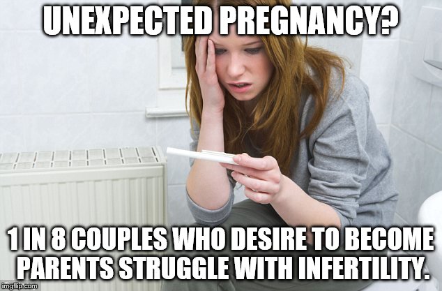 pregnancy test | UNEXPECTED PREGNANCY? 1 IN 8 COUPLES WHO DESIRE TO BECOME PARENTS STRUGGLE WITH INFERTILITY. | image tagged in pregnancy test | made w/ Imgflip meme maker