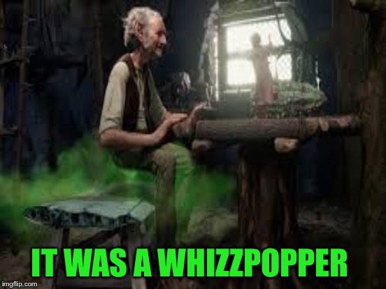 IT WAS A WHIZZPOPPER | made w/ Imgflip meme maker