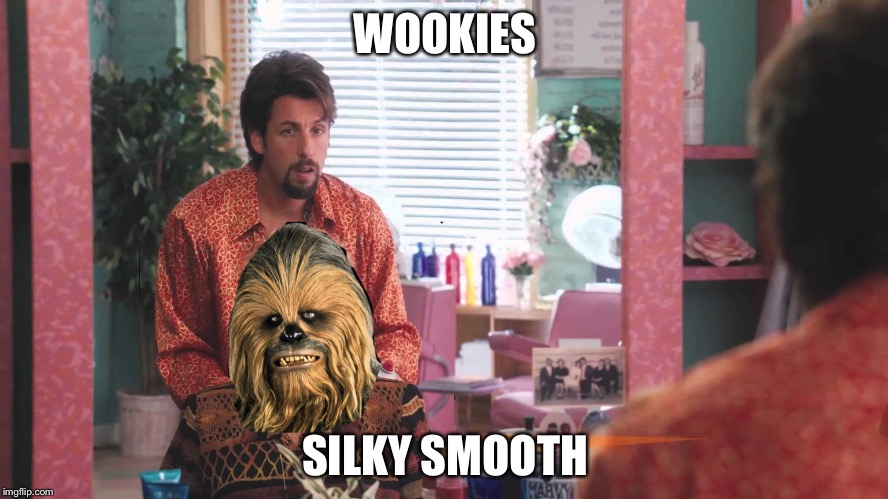 Chewy Zohan | WOOKIES; SILKY SMOOTH | image tagged in aliens,wookie,funny | made w/ Imgflip meme maker