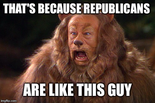 THAT'S BECAUSE REPUBLICANS ARE LIKE THIS GUY | made w/ Imgflip meme maker