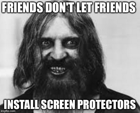 How I feel about trying to install screen protectors. | FRIENDS DON'T LET FRIENDS; INSTALL SCREEN PROTECTORS | image tagged in frustration,frustrated | made w/ Imgflip meme maker