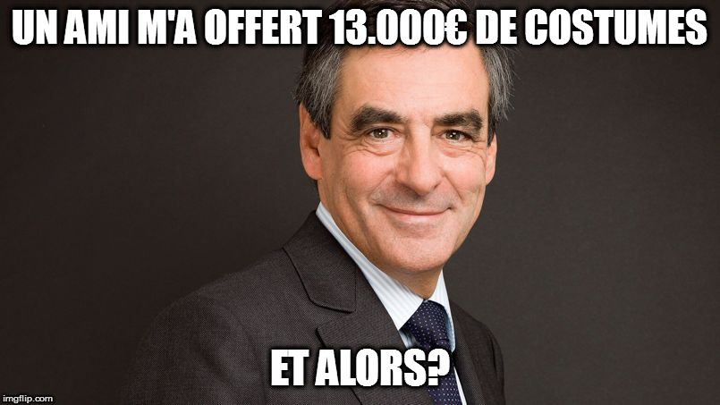 Fillon | UN AMI M'A OFFERT 13.000€
DE COSTUMES; ET ALORS? | image tagged in fillon | made w/ Imgflip meme maker