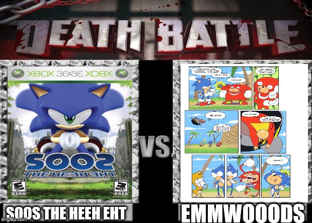 death battle | SOOS THE HEEH EHT; EMMWOOODS | image tagged in death battle | made w/ Imgflip meme maker