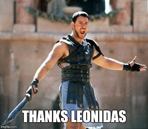 THANKS LEONIDAS | made w/ Imgflip meme maker