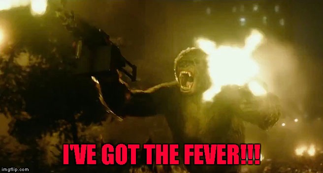 I'VE GOT THE FEVER!!! | made w/ Imgflip meme maker