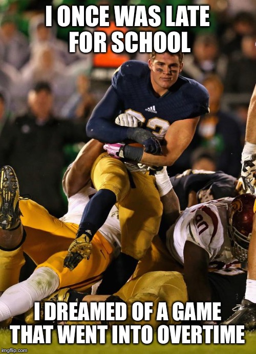 Bad pun football player  |  I ONCE WAS LATE FOR SCHOOL; I DREAMED OF A GAME THAT WENT INTO OVERTIME | image tagged in memes,photogenic college football player | made w/ Imgflip meme maker