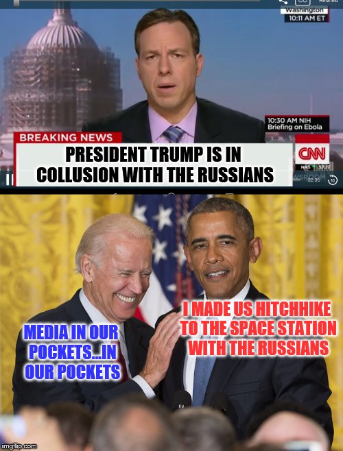 Oh, the hypocrisy. | PRESIDENT TRUMP IS IN COLLUSION WITH THE RUSSIANS; I MADE US HITCHHIKE TO THE SPACE STATION WITH THE RUSSIANS; MEDIA IN OUR POCKETS...IN OUR POCKETS | image tagged in hypocritical media | made w/ Imgflip meme maker