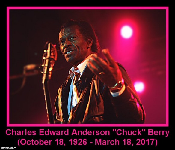 Chuck Berry R.I.P. | image tagged in chuck berry,father of rock n roll,rip | made w/ Imgflip meme maker