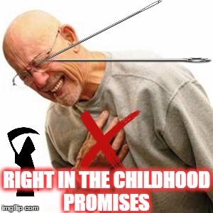 cross my heart hope to die stick a needle in my eye  | RIGHT IN THE CHILDHOOD PROMISES | image tagged in memes,right in the childhood,i promise,grim reaper | made w/ Imgflip meme maker